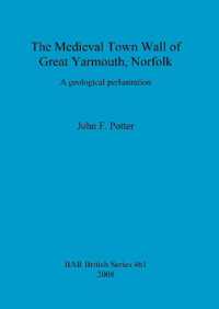 The Medieval Town Wall of Great Yarmouth, Norfolk, U.K. : A geological perlustration