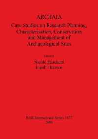 ARCHAIA: Case Studies on Research Planning Characterisation Conservation and Management of Archaeological Sites