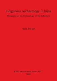 Indigenous Archaeology in India: Prospects of an Archaeology for the Subaltern : Prospects for an Archaeology of the Subaltern