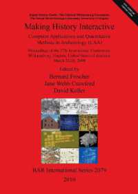 Making History Interactive. Computer Applications and Quantitative Methods in Archaeology (CAA). Proceedings of the 37th International Conference Will : Proceedings of the 37 th International Conference, Williamsburg, Virginia, United States of Ameri