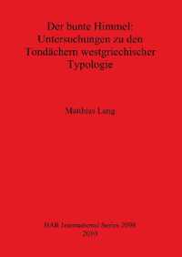 Der bunte Himmel: Untersuchungen zu den Tondächern westgriechischer Typologie