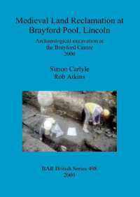 Medieval Land Reclamation at Brayford Pool Lincoln : Archaeological excavation at the Brayford Centre 2000