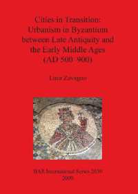 Cities in Transition: Urbanism in Byzantium between Late Antiquity and the Early Middle Ages (500-900 A.D.)