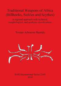 Traditional Weapons of Africa (Billhooks Sickles and Scythes) : A regional approach and technical, morphological, and aesthetic classification