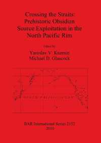 Crossing the Straits: Prehistoric Obsidian Source Exploitation in the North Pacific Rim