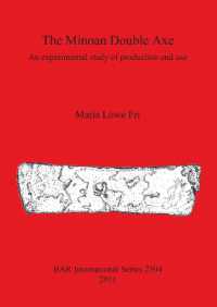 The Minoan Double Axe : An experimental study of production and use