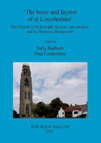 The beste and fayrest of al Lincolnshire': the Church of St Botolph, Boston, Lincolnshire, and its medieval monuments : The Church of St Botolph, Boston, Lincolnshire, and its Medieval Monuments