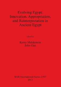 Evolving Egypt: Innovation Appropriation and Reinterpretation in Ancient Egypt