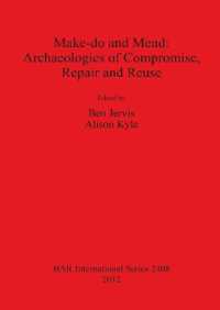 Make do and Mend: Archaeologies of Compromise Repair and Reuse