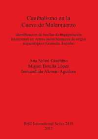 Canibalismo en la Cueva de Malamuerzo : Identificación de huellas de manipulación intencional en restos óseos humanos de origen arqueológico (Granada, España)