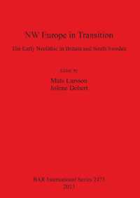 NW Europe in Transition - the Early Neolithic in Britain and South Sweden : The Early Neolithic in Britain and South Sweden