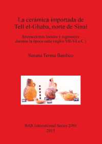 La Ceramica Importada De Tell El-Ghaba Norte De Sinai : Interacciones locales y regionales durante la época saíta (siglos VII-VI a.C.)
