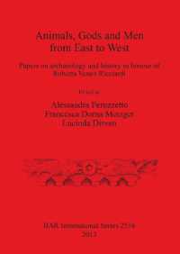 Animals Gods and Men from East to West : Papers on archaeology and history in honour of Roberta Venco Ricciardi
