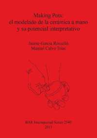 Making Pots: el modelado de la cerámica a mano y su potencial interpretativo