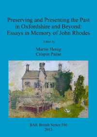 Preserving and Presenting the Past in Oxfordshire and Beyond: Essays in Memory of John Rhodes