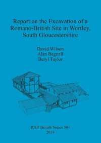 Report on the Excavation of a Romano-British Site in Wortley South Gloucestershire