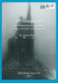 HM Submarine A7 : An Archaeological Assessment: a report on the results of the A7 Project 2014