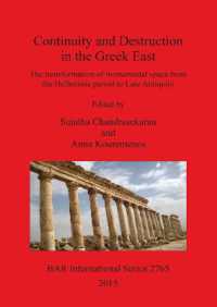 Continuity and Destruction in the Greek East : The Transformation of Monumental Space from the Hellenistic Period to Late Antiquity