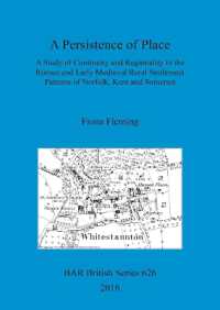A a Persistence of Place : A Study of Continuity and Regionality in the Roman and Early Medieval Rural Settlement Patterns of Norfolk, Kent and Somerset