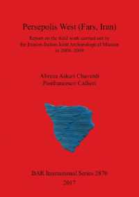 Persepolis West (Fars, Iran) : Report on the field work carried out by the Iranian-Italian Joint Archaeological Mission in 2008-2009