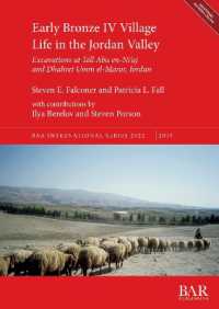 Early Bronze IV Village Life in the Jordan Valley : Excavations at Tell Abu en-Ni'aj and Dhahret Umm el-Marar, Jordan