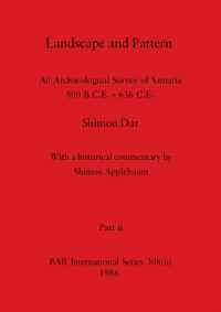 Landscape and Pattern, Part ii: An Archaeological Survey of Samaria 800 B.C.E. - 636 C.E. (BAR International") 〈308〉