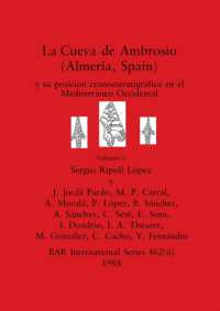 La Cueva de Ambrosio (Almería, Spain), Volumen ii: y su posicion cronoestratigráfica en el Mediterraneo Occidental (BAR International") 〈462〉