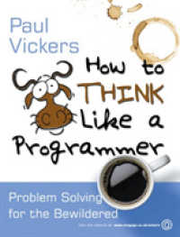How to Think Like a Programmer : Problem Solving for the Bewildered