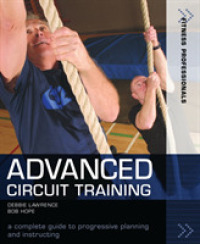Advanced Circuit Training : A Complete Guide to Progressive Planning and Instructing (Fitness Professionals) （1ST）