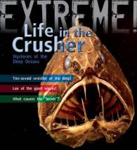 Extreme Science: Life in the Crusher : Mysteries of the Deep Oceans (Extreme!)