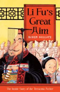 Li Fu's Great Aim : The inside Story of the Terracotta Archer -- Paperback / softback
