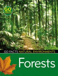 Forests (Go Facts: Natural Environments)