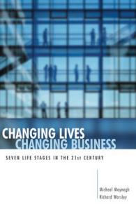Changing Lives， Changing Business: Seven Life Stages in the 21st Century