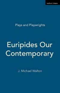 Euripides Our Contemporary (Plays and Playwrights)