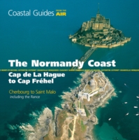 Normandy Coast from the Air: Cap De La Hague to Cap Frehel (Coastal Guides from the Air)