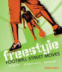 Freestyle Football Street Moves : Tricks, Stepovers and Passes -- Paperback / softback