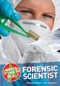 What's it Like to be a Forensic Scientist? (What's it Like to be a ?) -- Paperback / softback
