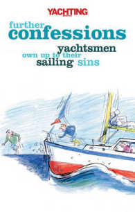 Yachting Monthly's Further Confessions : Yachtsmen Own Up to Their Sailing Sins (Yachting Monthly)