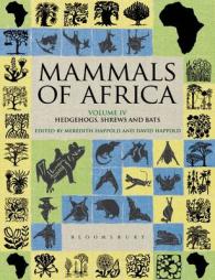 Mammals of Africa: Volume IV : Hedgehogs, Shrews and Bats