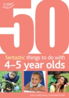 50 Fantastic things to do with 4-5 year olds : 40-60+ Months (50 Fantastic Ideas)