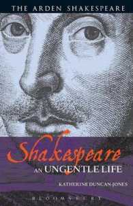 シェイクスピア伝<br>Shakespeare: an Ungentle Life (Arden Shakespeare)