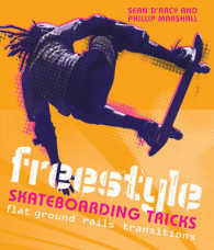 Freestyle Skateboarding Tricks: Flat Ground， Rails and Transitions