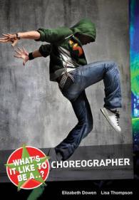 What's it Like to be a...? Choreographer (What's it Like to be a ?)