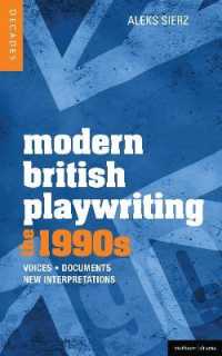 1990年代イギリス演劇<br>Modern British Playwriting: the 1990s : Voices, Documents, New Interpretations (Decades of Modern British Playwriting)
