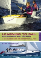 Learning to Sail: In Dinghies or Yachts: A No-Nonsense Guide for Beginners of All Ages