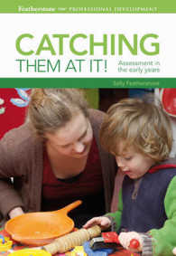 Catching them at it!: Assessment in the early years (Professional Deve