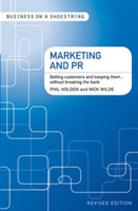 Marketing and PR : Getting Customers and Keeping Them...without Breaking the Bank (Business on a Shoestring)