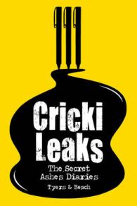 CrickiLeaks : The Secret Ashes Diaries