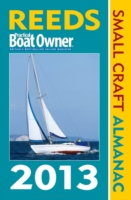 Reeds Practical Boat Owner Small Craft Almanac 2013 : The United Kingdom and Ireland Plus Denmark to the Gironde