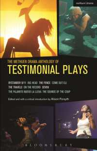 The Methuen Drama Anthology of Testimonial Plays : Bystander 9/11; Big Head; the Fence; Come Out Eli; the Travels; on the Record; Seven; Pajarito Nuevo la Lleva: the Sounds of the Coup (Play Anthologies)
